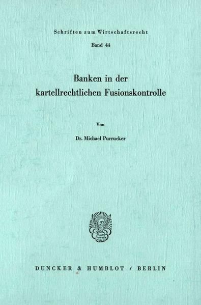 Produktbild: Banken in der kartellrechtlichen Fusionskontrolle.