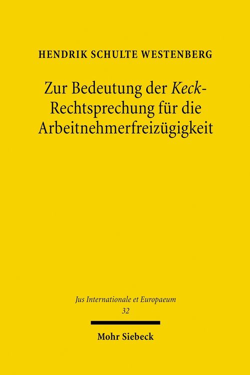 Produktbild: Zur Bedeutung der Keck-Rechtsprechung f&uuml;r die Arbeitnehmerfreiz&uuml;gigkeit
