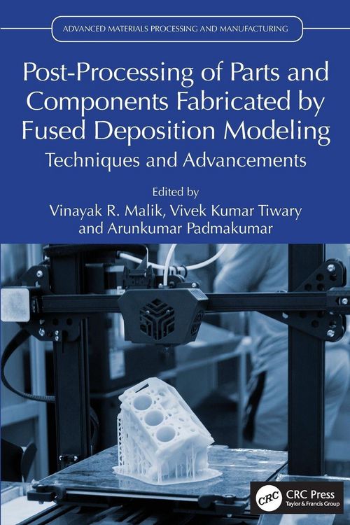 Produktbild: Post-Processing of Parts and Components Fabricated by Fused Deposition Modeling