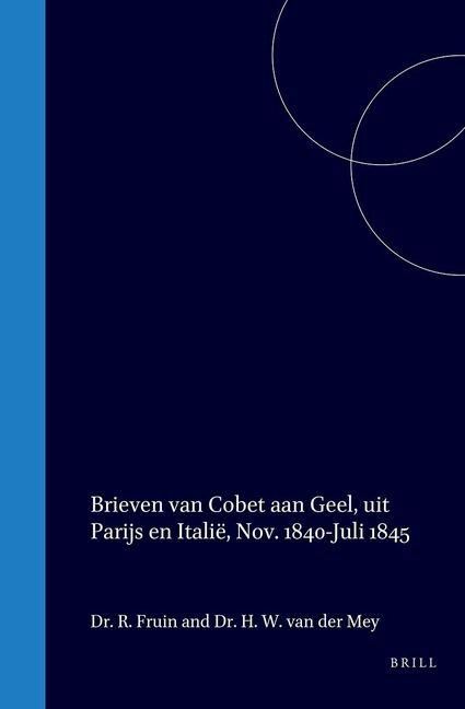 Produktbild: Brieven Van Cobet Aan Geel, Uit Parijs En Italië, November 1840-Juli 1845