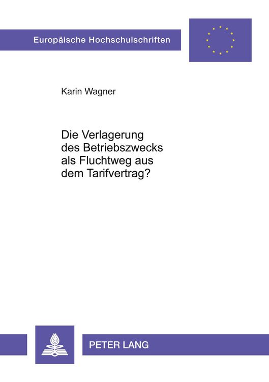 Produktbild: Die Verlagerung des Betriebszwecks als Fluchtweg aus dem Tarifvertrag?