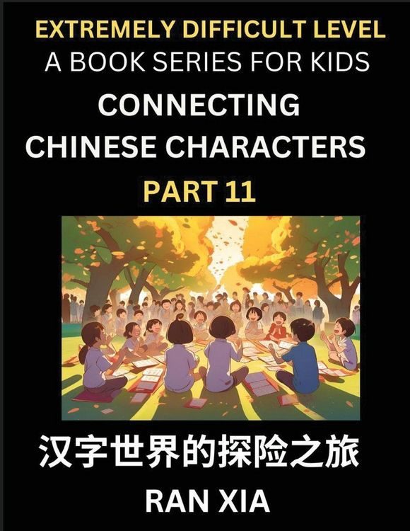 Produktbild: Simplified Chinese Characters for Kids (Part 11)- Extremely Difficult Level Test Series for Children to Recognize Chinese Characters by Column Matching, Suitable for HSK All Levels, Fast Learn Reading Mandarin Chinese Language, Culture, History with Simpl