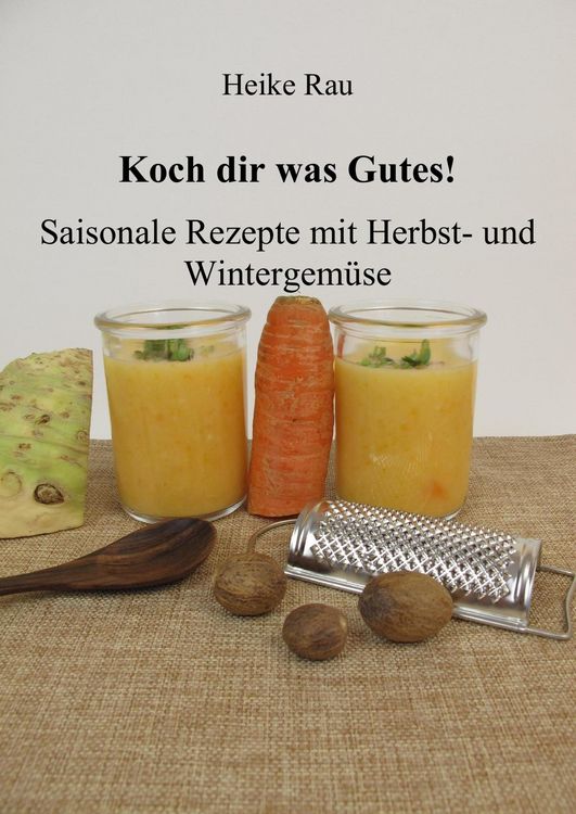 Produktbild: Koch dir was Gutes! Saisonale Rezepte mit Herbst- und Wintergem&uuml;se