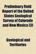Produktbild: Preliminary Field Report of the United States Geological Survey of Colorado and New Mexico (3)