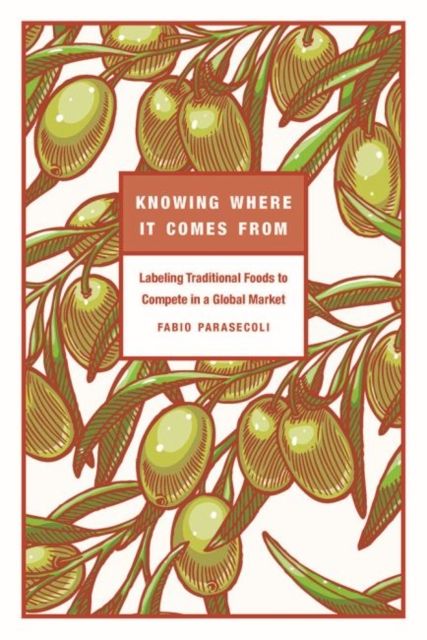 Produktbild: Knowing Where It Comes from: Labeling Traditional Foods to Compete in a Global Market