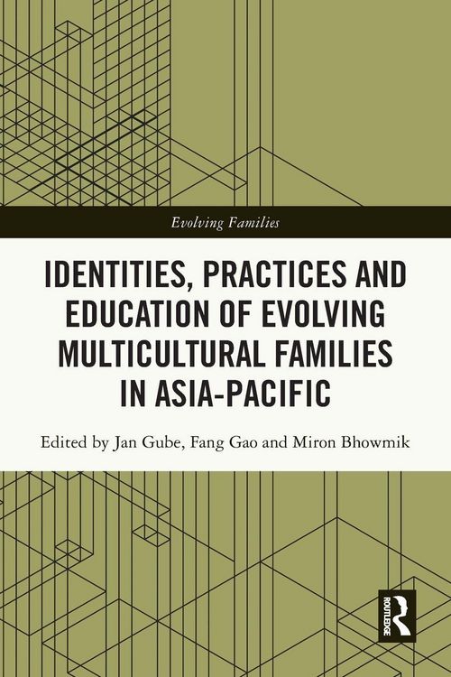 Produktbild: Identities, Practices and Education of Evolving Multicultural Families in Asia-Pacific