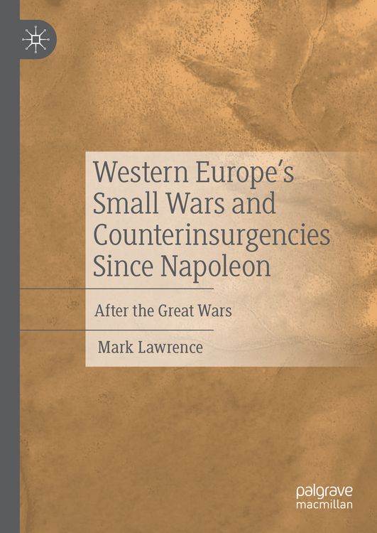 Produktbild: Western Europe&rsquo;s Small Wars and Counterinsurgencies Since Napoleon