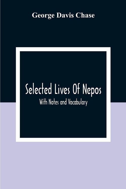 Produktbild: Selected Lives Of Nepos; With Notes And Vocabulary