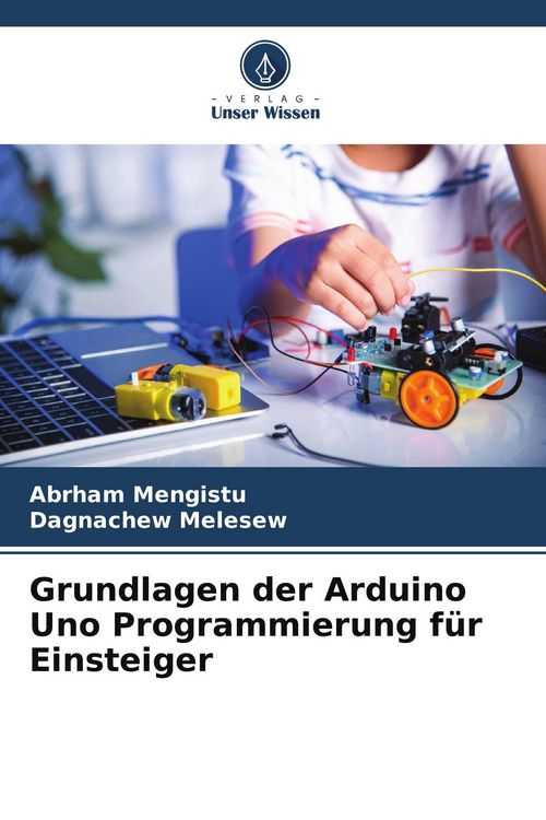 Produktbild: Grundlagen der Arduino Uno Programmierung f&uuml;r Einsteiger