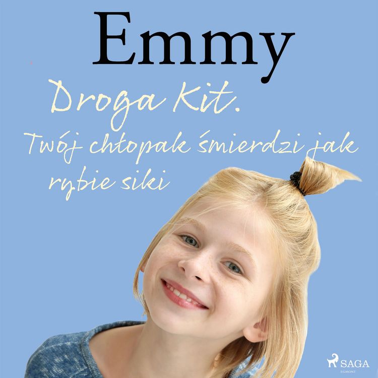 Produktbild: Emmy 8 - Droga Kit. Tw&oacute;j chłopak śmierdzi jak rybie siki