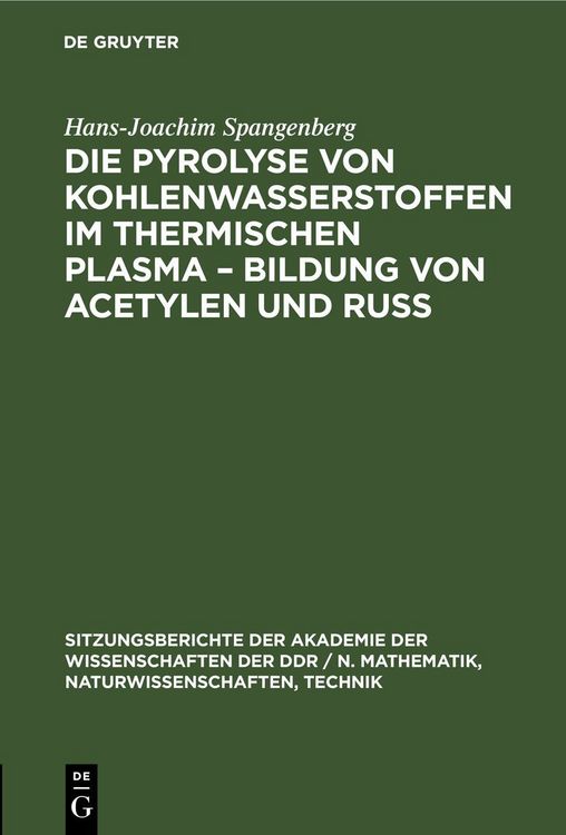 Produktbild: Die Pyrolyse von Kohlenwasserstoffen im thermischen Plasma &ndash; Bildung von Acetylen und Ru&szlig;