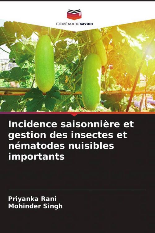 Produktbild: Incidence saisonni&egrave;re et gestion des insectes et n&eacute;matodes nuisibles importants