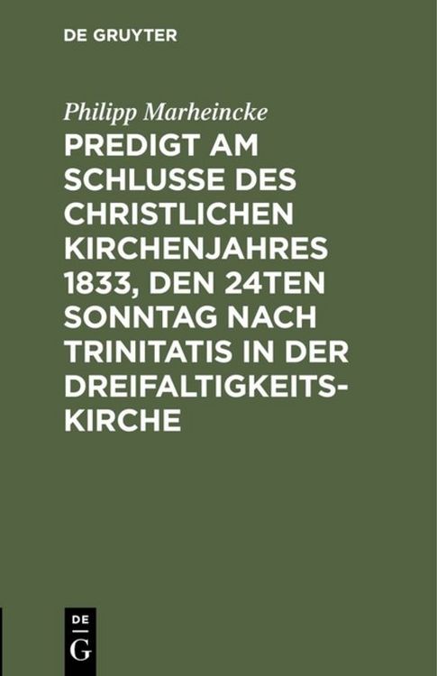Produktbild: Predigt am Schlusse des christlichen Kirchenjahres 1833, den 24ten Sonntag nach Trinitatis in der Dreifaltigkeits-Kirche