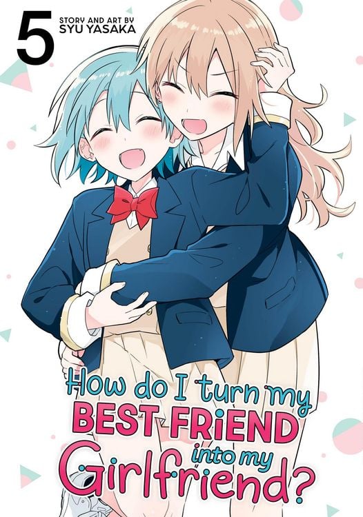 Produktbild: How Do I Turn My Best Friend Into My Girlfriend? Vol. 5