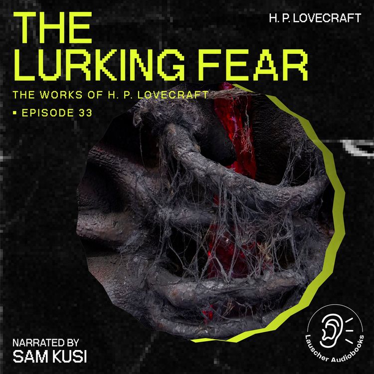 Produktbild: The Lurking Fear (The Work of H. P. Lovecraft, Episode 33)