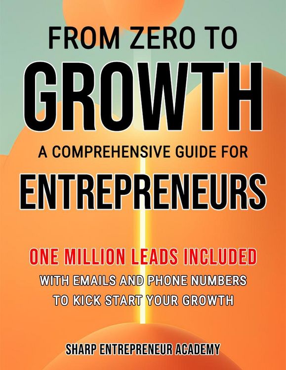 Produktbild: From Zero to Growth: A Comprehensive Guide for Entrepreneurs