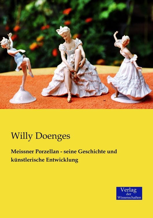 Produktbild: Meissner Porzellan - seine Geschichte und k&uuml;nstlerische Entwicklung