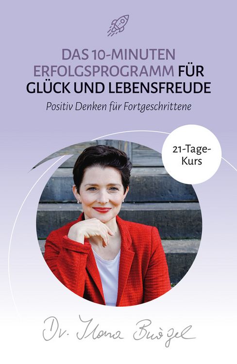 Produktbild: Das 10-Minuten Erfolgsprogramm f&uuml;r Gl&uuml;ck und Lebensfreude