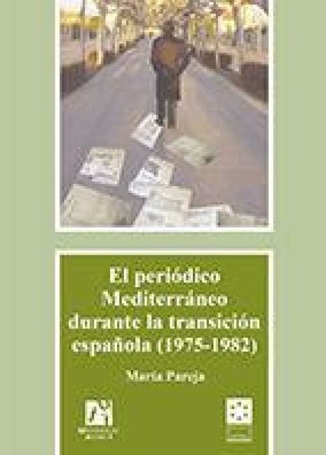 Produktbild: El peri&oacute;dico Mediterr&aacute;neo durante la transici&oacute;n espa&ntilde;ola (1975-1982)