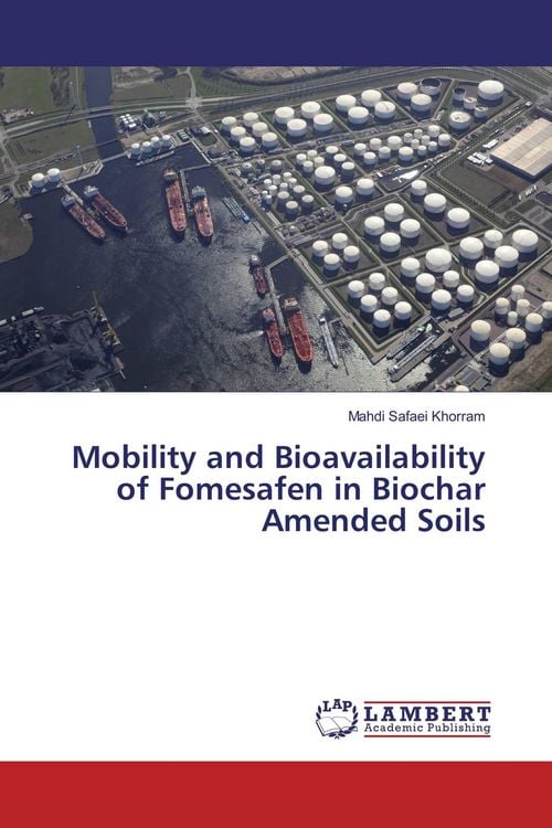 Produktbild: Mobility and Bioavailability of Fomesafen in Biochar Amended Soils