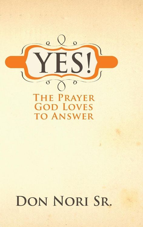 Produktbild: Yes! The Prayer God Loves to Answer