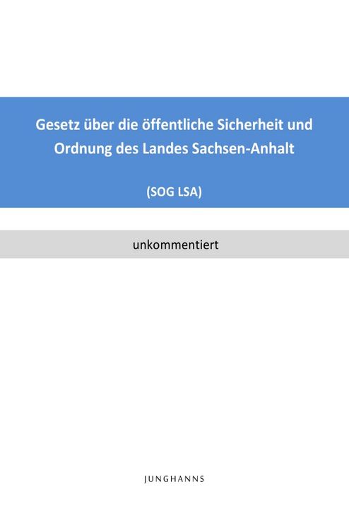 Produktbild: Gesetz &uuml;ber die &ouml;ffentliche Sicherheit und Ordnung des Landes Sachsen-Anhalt (SOG LSA)