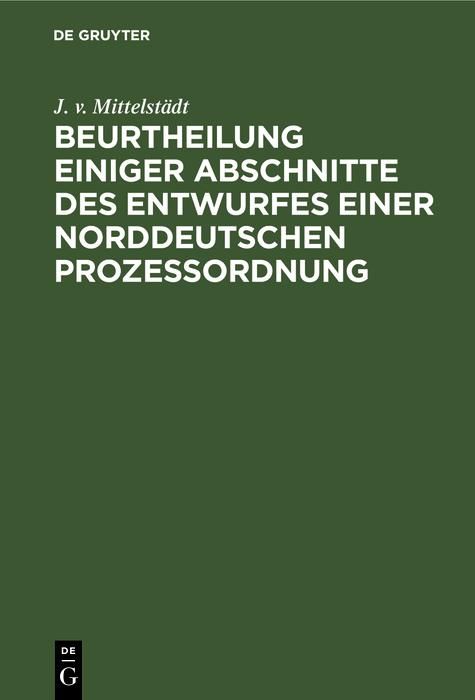 Produktbild: Beurtheilung einiger Abschnitte des Entwurfes einer Norddeutschen Prozessordnung