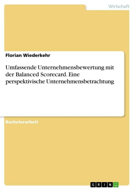 Produktbild: Umfassende Unternehmensbewertung mit der Balanced Scorecard. Eine perspektivische Unternehmensbetrachtung