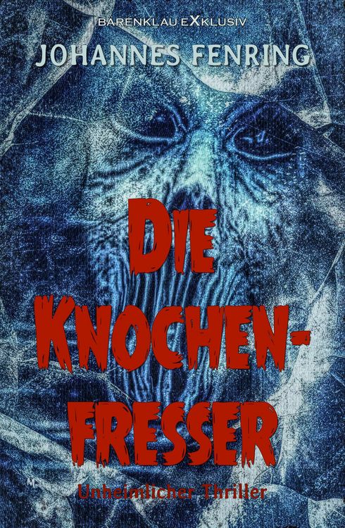 Produktbild: Die Knochenfresser - Ein unheimlicher Thriller