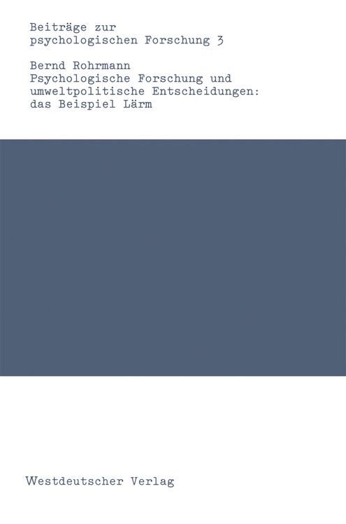 Produktbild: Psychologische Forschung und umweltpolitische Entscheidungen: das Beispiel L&auml;rm