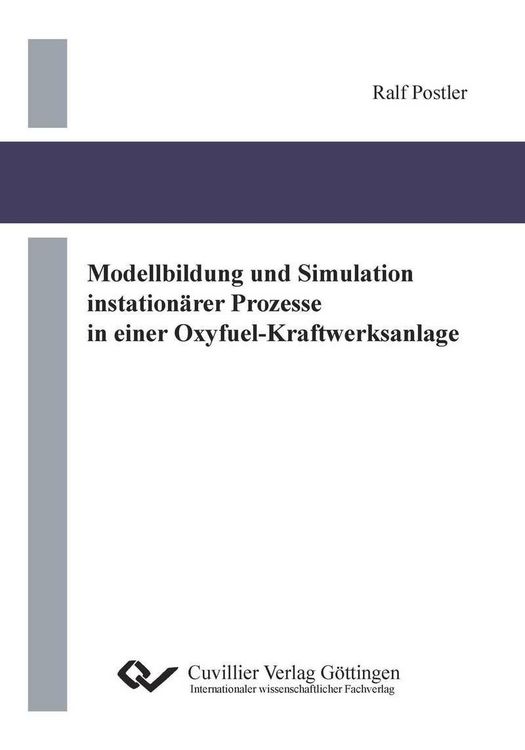 Produktbild: Modellbildung und Simulation instation&auml;rer Prozesse in einer Oxyfuel-Kraftwerksanlage