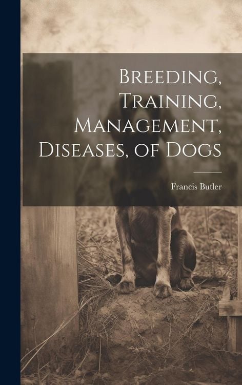 Produktbild: Breeding, Training, Management, Diseases, of Dogs