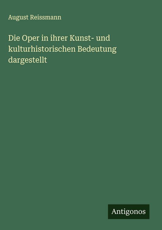 Produktbild: Die Oper in ihrer Kunst- und kulturhistorischen Bedeutung dargestellt