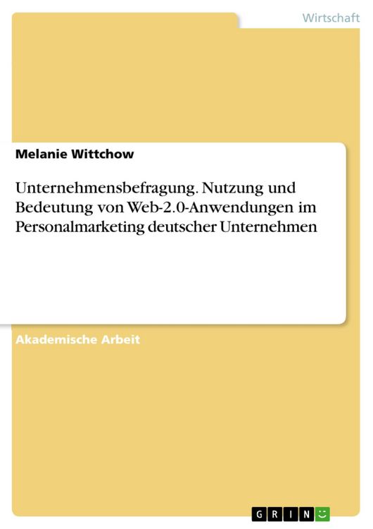 Produktbild: Unternehmensbefragung. Nutzung und Bedeutung von Web-2.0-Anwendungen im Personalmarketing deutscher Unternehmen