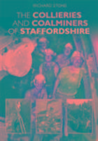 Produktbild: Stone, R: The Collieries & Coalminers of Staffordshire