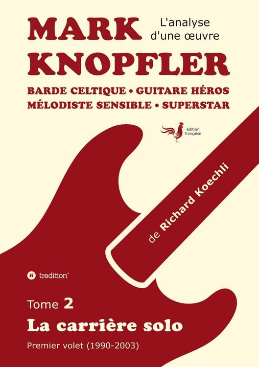 Produktbild: Mark Knopfler (tome 2, la carri&egrave;re solo) - l'&eacute;mouvant ouvrage de 420 pages, &eacute;dition sp&eacute;ciale fran&ccedil;aise