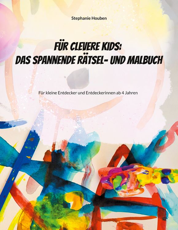 Produktbild: F&uuml;r clevere Kids: Das kunterbunte R&auml;tsel- und Malbuch