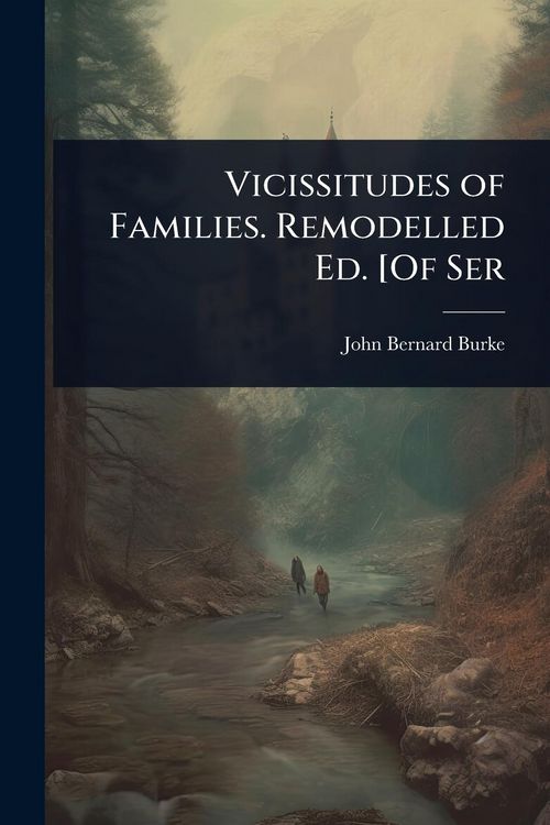Produktbild: Vicissitudes of Families. Remodelled Ed. [Of Ser
