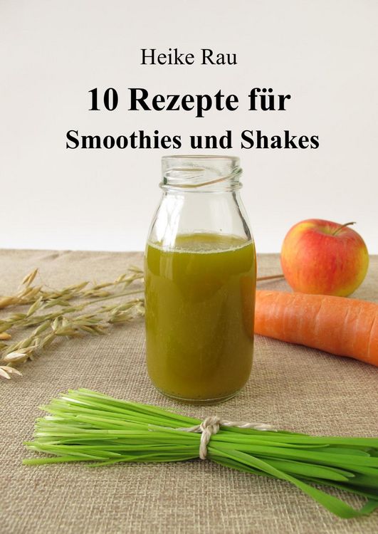 Produktbild: 10 Rezepte f&uuml;r Smoothies und Shakes