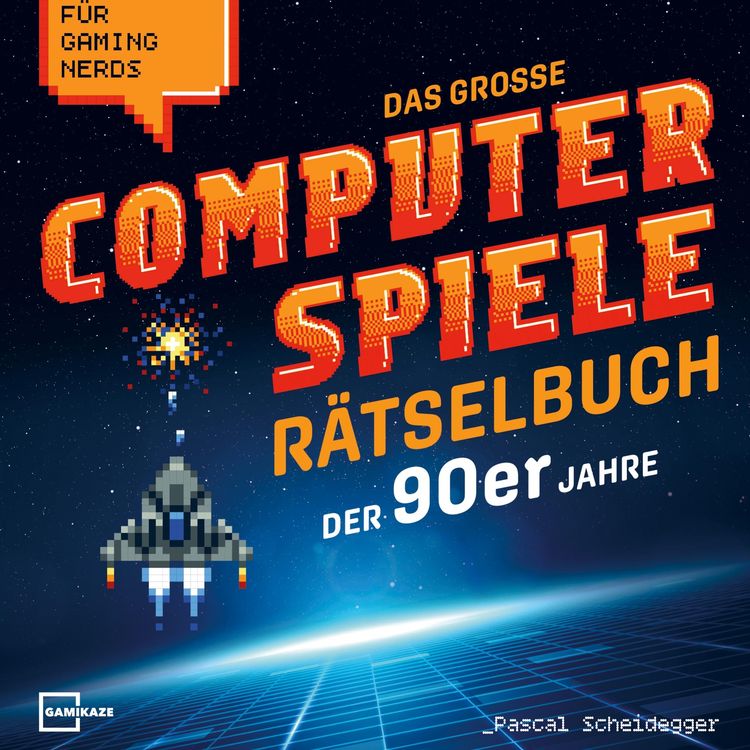 Das große Computerspiele Rätselbuch der 90er Jahre für Gaming Nerds: 50 Spiele, 450 Rätsel, von Gamer für Gamer