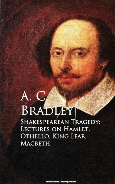 Produktbild: Shakespearean Tragedy: Lectures on Hamlet, Othello, King Lear, Macbeth