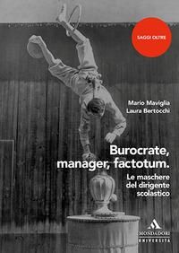 Produktbild: Burocrate, manager, factotum. Le maschere del dirigente scolastico