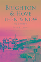 Produktbild: Lyons, P: Brighton & Hove Then & Now