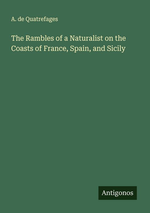 Produktbild: The Rambles of a Naturalist on the Coasts of France, Spain, and Sicily