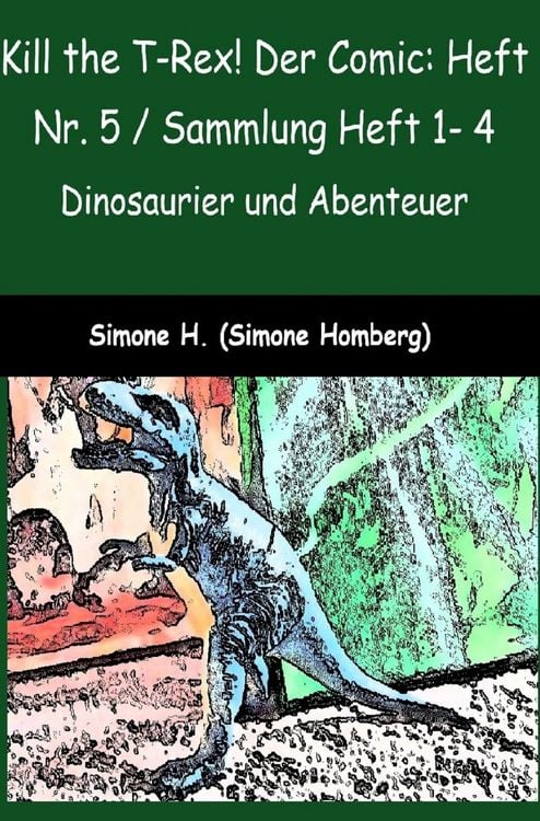 Produktbild: Kill the T-Rex! Der Comic: Heft Nr. 5 / Sammlung Heft 1- 4