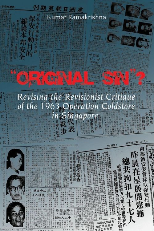 Produktbild: "Original Sin"? Revising the Revisionist Critique of the 1963 Operation Coldstore in Singapore