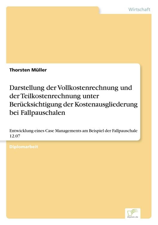 Produktbild: Darstellung der Vollkostenrechnung und der Teilkostenrechnung unter Ber&uuml;cksichtigung der Kostenausgliederung bei Fallpauschalen
