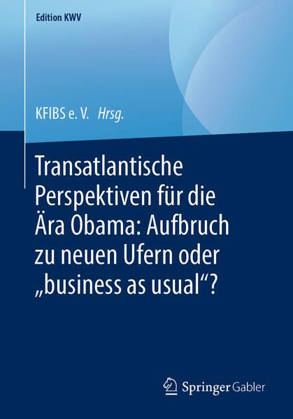 Produktbild: Transatlantische Perspektiven f&uuml;r die &Auml;ra Obama: Aufbruch zu neuen Ufern oder &bdquo;business as usual&ldquo;?