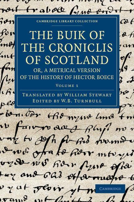 Produktbild: The Buik of the Croniclis of Scotland; Or, a Metrical Version of the History of Hector Boece - Volume 1