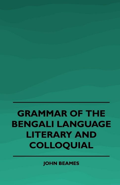 Produktbild: Grammar of the Bengali Language, Literary and Colloquial